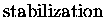 $\textstyle {\rm stabilization}$