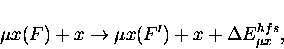 \begin{displaymath}
\mu x (F) + x \rightarrow \mu x (F') + x + \Delta E_{\mu x}^{hfs},
\end{displaymath}