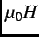 $ \mu_{0}H$