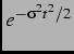 $ e^{-\sigma^2t^2/2}$