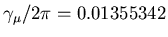 $\gamma_{\mu} / 2 \pi =
0.01355342$