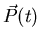 $\vec{P} (t)$