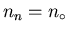 $n_{n} = n_{\circ}$