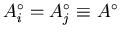 $A_{i}^{\circ} = A_{j}^{\circ}
\equiv A^{\circ}$