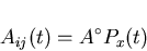 \begin{displaymath}A_{ij}(t) = A^{\circ} P_{x}(t)
\end{displaymath}
