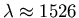 $\lambda \approx 1526 $