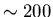 $\sim 200$