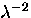 $\lambda^{-2}$