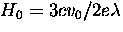 $H_{0} = 3 c v_0/2 e \lambda$