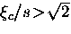 $\xi_c/s \! \gt \! \sqrt{2}$