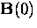 ${\bf B}(0)$