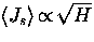 $\langle J_s \rangle \! \propto \! \sqrt{H}$