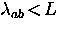 $\lambda_{ab} \! < \! L$