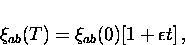 \begin{displaymath}
\xi_{ab} (T) = \xi_{ab} (0) [1 + \epsilon t] \, ,\end{displaymath}