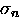 $\sigma_n$