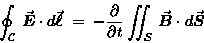 \begin{displaymath}\oint_{\cal C} \, \Vec{E} \cdot d\Vec{\ell} \; = \;
- {\par . . .
. . . over \partial t}
\SurfInt_{\cal S} \, \Vec{B} \cdot d\Vec{S}
\end{displaymath}