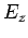 $\displaystyle E_z$